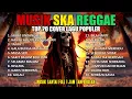 Lagu KUMPULAN LAGU REGGAE TERBARU 2025 | FULL ALBUM MUSIK REGGAE 🎧🔥 COCOK BUAT SANTAI