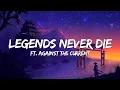 Download Lagu 🎧Legend Never Die (Lyrics) ft. Against The Current
