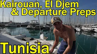 Kairouan, El Jem & departure preps before we leave Tunisia! (Sailing Dakini – Leave to Roam Ep. 62)