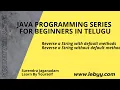 Program to Reverse A String in Java Reverse A String Reverse Words in a String in Java in TELUGU