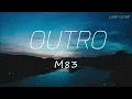 M83 - OUTRO (Lyrics)