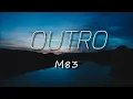Download Lagu M83 - OUTRO (Lyrics)