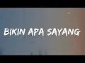 Lagu Bikin Apa Sayang - Jay Alexa ft. Near (Lyrics)