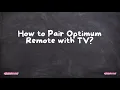 How to Pair Optimum Remote with TV