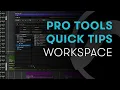 Pro Tools Quick Tips Workspace