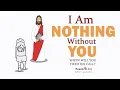 God's Love Animation - I Am Nothing Without You Jesus Mp3 Song Download