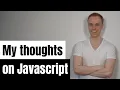 What I think about Javascript is Javascript hard