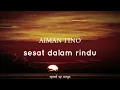 AIMAN TINO sesat dalam rindu // speed up 🔥