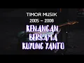 Download Lagu TIMOR MUSIK -  KENANGAN 2005/2006