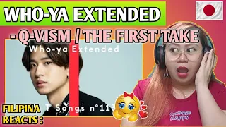 Download WHO-YA EXTENDED - Q-VISM || THE FIRST TAKE || FILIPINA REACTS MP3