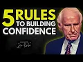 How To Build Unstoppable Confidence Jim Rohn Motivation