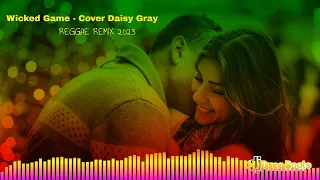 Download Wicked Game - Cover Daisy Gray - Reggae Remix 2023@JosemixProducoes MP3