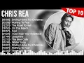 Download Lagu C.h.r.i.s R.e.a Greatest Hits ~ C.h.r.i.s R.e.a Music Of All Time - C.h.r.i.s R.e.a Songs