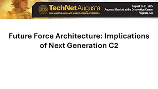 Future Force Architecture Implications of Next Generation C2