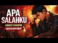 Lagu APA SALAHKU – Robert Sianipar | Cover Pop Rock
