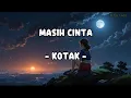 Download Lagu Kotak - Masih Cinta | Lirik Lagu