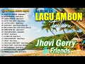 Download Lagu Album Emas 18 Lagu Ambon Terbaru - Jhovi Gerry And Friends (Official Music Audio)