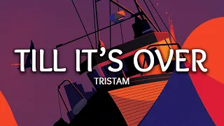 Download Tristam ‒ Till It's Over (Lyrics) MP3