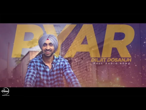 Download MP3 Pyar (Full Audio Song) | Diljit Dosanjh | Punjabi Romantic Song | Speed Claasic Hitz