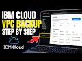 How to backup IBM Cloud VPC instances using backup services - Step By Step