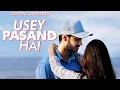 USEY PASAND HAI - Hemant Swaraag | Official Music Video