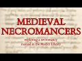 Necromancy - Exploring Medieval Necromancers by Exploring a Real Book of Black Magic