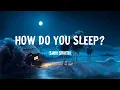 Download Lagu Sam Smith - How Do You Sleep? (Mix Lyrics)
