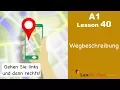 A1 - Lesson 40 Wegbeschreibung Directions Learn German for beginners