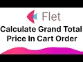 Flet Tutorial - Calculate Grand Total Price In Cart Order