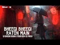 Bheegi Bheegi Raaton Mein | DJ Shadow Dubai X Stebin Ben X DJ Parsh