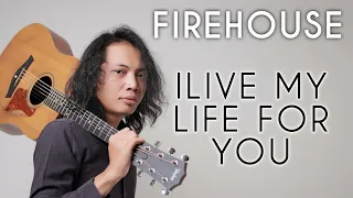 Download FELIX IRWAN | FIREHOUSE - I LIVE MY LIFE FOR YOU MP3
