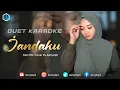 Download Lagu JANDAKU - KARAOKE DUET UNTUK COWOK - AZMYUPIL