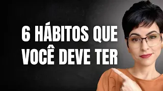 TRANSFORME SUA VIDA COM ESSES HÁBITOS