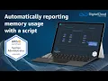 Automatically reporting memory usage with a script