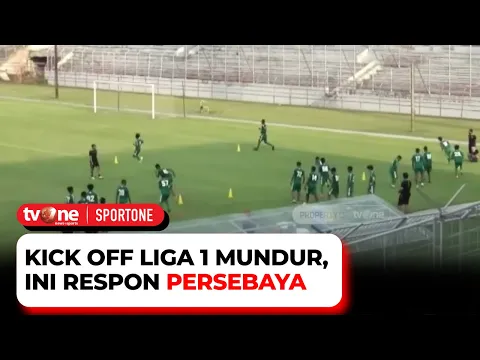Kick Off Liga 1 Mundur 27 Agustus, Persebaya Tidak Ada Masalah