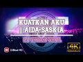 DJ KUATKAN AKU | AIDA SASKIA || DJ TIKTOK VIRAL