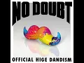 ノーダウト - No Doubt - OFFICIAL HIGE DANDISM