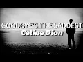Lagu Celine Dion - Goodbye's the saddest (Lyrics)
