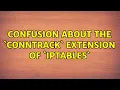 Confusion about the conntrack extension of iptables