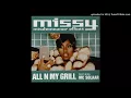 Download Lagu Missy Elliott - All N My Grill (feat. Nicole Wray \u0026 Big Boi)