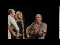 Peter, Paul and Mary "This Land Is Your Land" (25th Anniversary Concert)