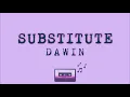 Download Lagu DAWIN - SUBSTITUTE