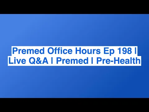 Download MP3 Premed Office Hours Ep 198 | Live Q\u0026A | Premed | Pre-Health