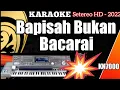 KARAOKE MINANG BAPISAH BUKANNYO BACARAI (KN7000 ALJES)