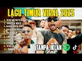 Lagu Full Album Lagu Timur Viral TikTok 2025 – Tor Monitor Ketua, Tabola Bale, Pata Pata | Tanpa Iklan