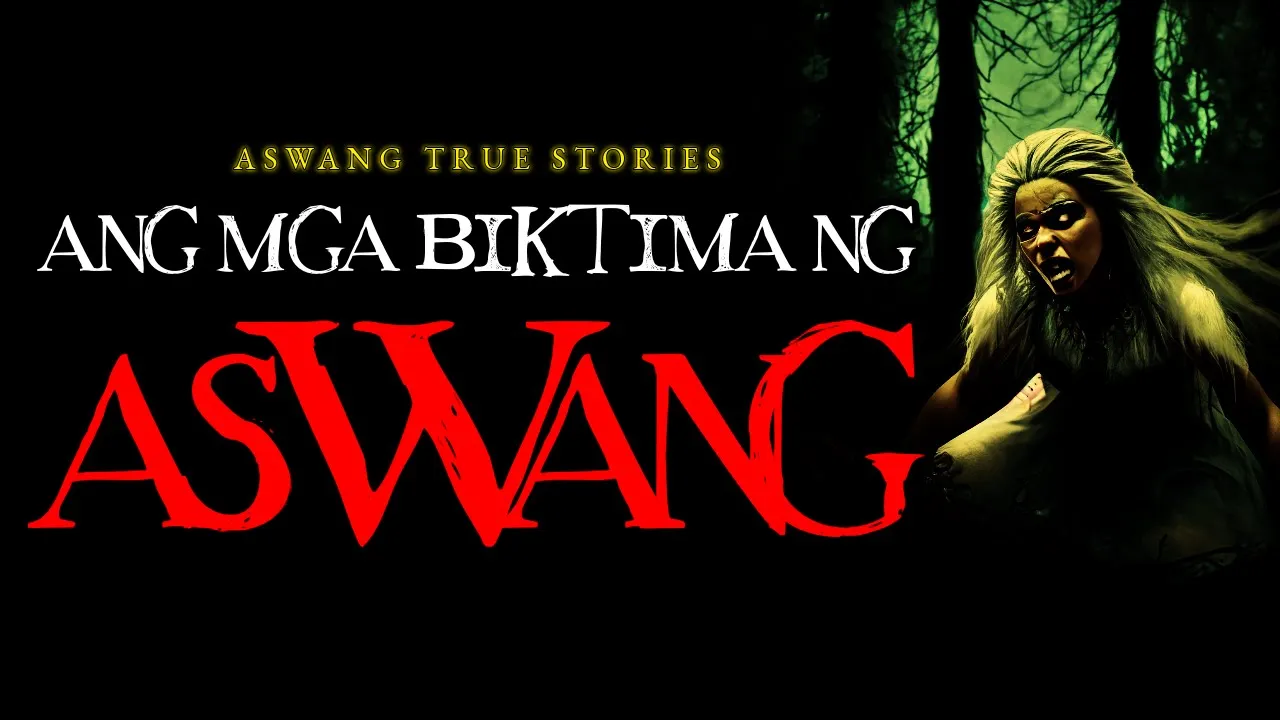 ANG MGA BIKTIMA NG ASWANG - ASWANG TRUE STORIES