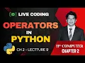 Types of Operators in Python - Live Coding 11th Computer