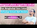 Download Lagu MENGHADAPI CEMAS DAN GELISAH PIKIRAN KE MANA2 INI JAWABANNYA