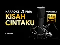 Download Lagu KISAH CINTAKU (KARAOKE) - Chrisye🎵 Nada PRIA | Karaoke Tembang Kenangan