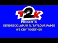 Lagu Kendrick Lamar ft. Taylour Paige - We Cry Together - Karaoke - Instrumental (explicit) -T2K-